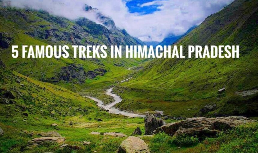 “5 Famous Treks in Himachal Pradesh”