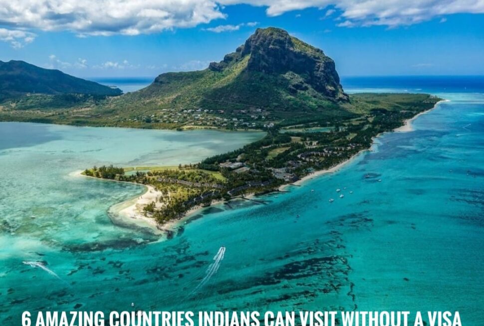 "6 Amazing Countries Indians Can Visit Without a Visa"