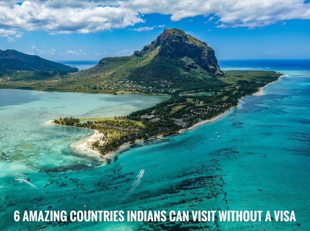 "6 Amazing Countries Indians Can Visit Without a Visa"
