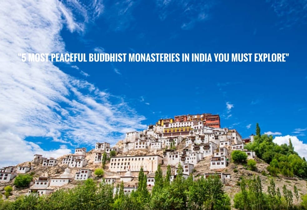 “5 Most Peaceful Buddhist Monasteries in India You Must Explore!”