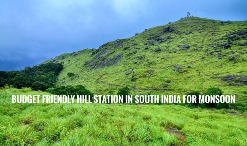 “Top 5 Budget Hill Stations in South India for Monsoon”