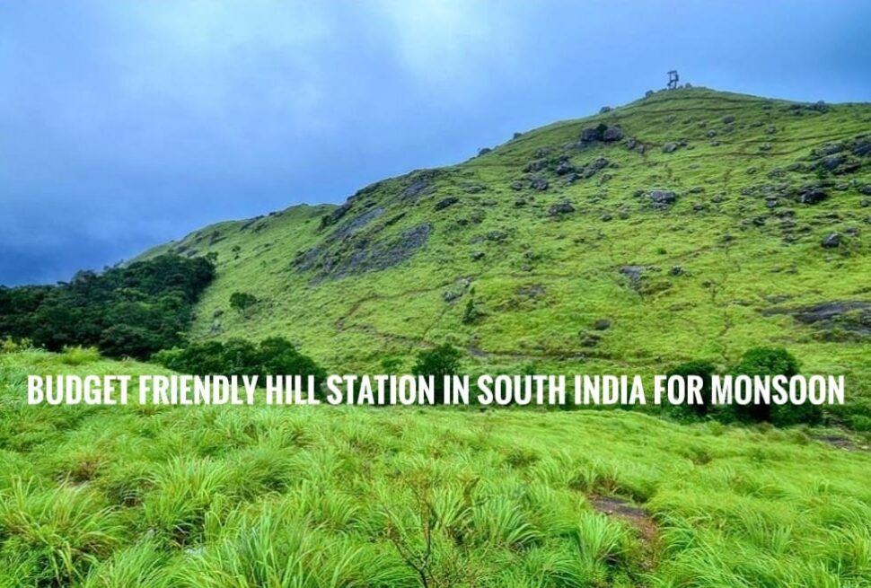 "Top 5 Budget Hill Stations in South India for Monsoon"