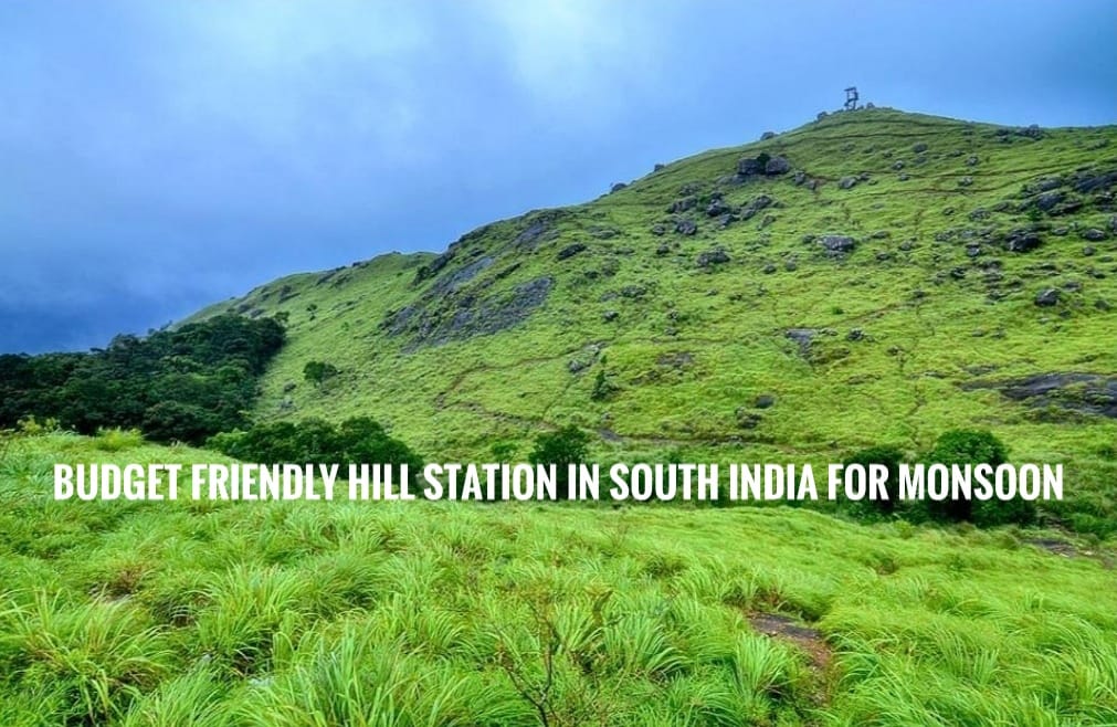 "Top 5 Budget Hill Stations in South India for Monsoon"