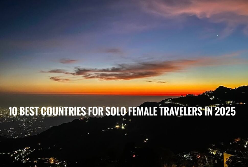 “10 Best Countries for Solo Female Travelers in 2025”